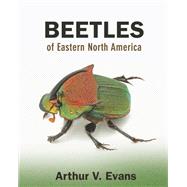 Beetles of Eastern North America,9780691133034