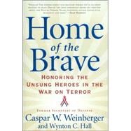 Home of the Brave : Honoring the Unsung Heroes in the War on Terror