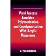 Vinyl Acetate Emulsion Polymerization and Copolymerization With Acrylic Monomers