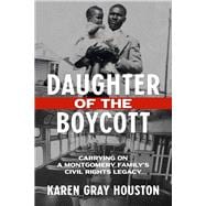 Daughter of the Boycott Carrying On a Montgomery Family's Civil Rights Legacy