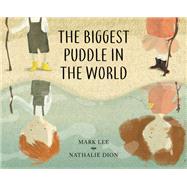 The Biggest Puddle in the World