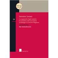 Investor Losses A Comparative Legal Analysis of Causation and Assessment of Damages in Investor Litigation