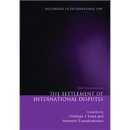 The Settlement of International Disputes Basic Documents