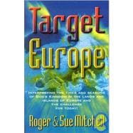 Target Europe: Interpreting the Times and Seasons of God's Kingdom in the Lands and Islands of Europe and the Challenge for Today