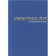 American Art : From the Goetz Collection, Munich