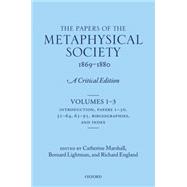 The Papers of the Metaphysical Society, 1869-1880 A Critical Edition