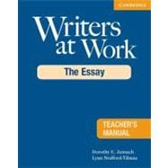 Writers at Work Teacher's Manual: The Essay