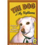 The Dog of My Nightmares: Stories by Texas Columnist Dave Lieber