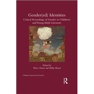 Gender(ed) Identities: Critical Rereadings of Gender in Children's and Young Adult Literature