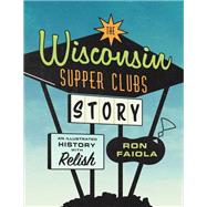 The Wisconsin Supper Clubs Story