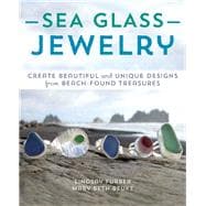 Sea Glass Jewelry Create Beautiful and Unique Designs from Beach-Found Treasures