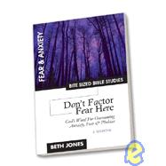 Don't Factor Fear Here : God's Word for Overcoming Anxiety, Fear and Phobias