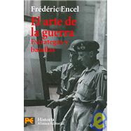 El Arte de la Guerra / The Art of War: Estrategas Y Batallas / Strategies and Battles