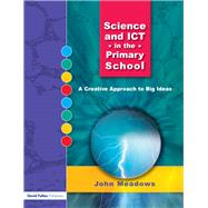 Science and Ict in the Primary School: A Creative Approach to Big Ideas