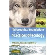 Philosophical Foundations for the Practices of Ecology