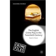The English Crime Play in the Twentieth Century