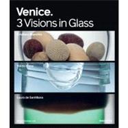 Venice : 3 Visions in Glass