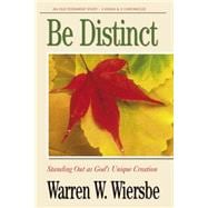 Be Distinct (2 Kings, 2 Chronicles) Standing Out as God's Unique Creation
