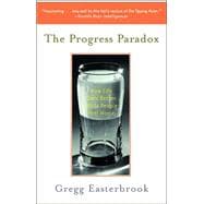 The Progress Paradox How Life Gets Better While People Feel Worse
