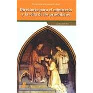 Directorio para el ministerio y la vida de los presbiteros / Directory for the Life and Ministry of Priests