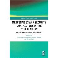 Mercenaries and Security Contractors in the 21st Century