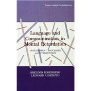 Language and Communication in Mental Retardation: Development, Processes, and intervention