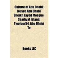 Culture of Abu Dhabi : Louvre Abu Dhabi, Sheikh Zayed Mosque, Saadiyat Island, Twofour54, Abu Dhabi Tv