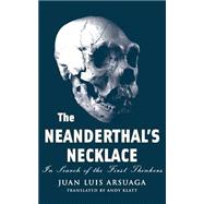The Neanderthal's Necklace In Search of the First Thinkers