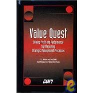 Value Quest : Driving Profit and Performance by Integrating Strategic Management Processes