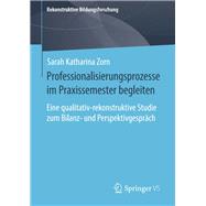 Professionalisierungsprozesse im Praxissemester begleiten