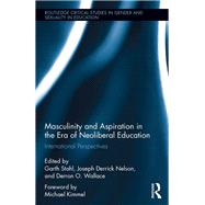 Masculinity and Aspiration in an Era of Neoliberal Education: International Perspectives