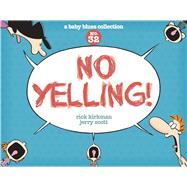 No Yelling! A Baby Blues Collection