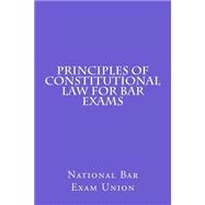 Principles of Constitutional Law for Bar Exams