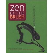 Zen By the Brush A Japanese Painting And Meditation Set