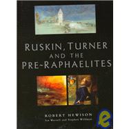 Ruskin, Turner, and the Pre-Raphaelites