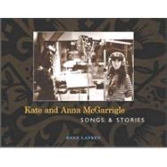 Kate and Anna McGarrigle : Songs and Stories