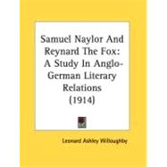 Samuel Naylor and Reynard the Fox : A Study in Anglo-German Literary Relations (1914)