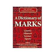 A Dictionary of Marks Ceramics, Metalwork, Furniture, Tapestry
