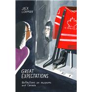 Great Expectations Reflections on Museums and Canada