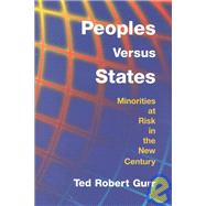 Peoples Versus States : Minorities at Risk in the New Century