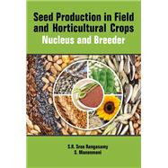 Seed Production in Field and Horticulture Crops : Nucleus And Breeder
