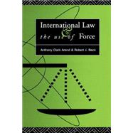 International Law and the Use of Force: Beyond the U.N. Charter Paradigm