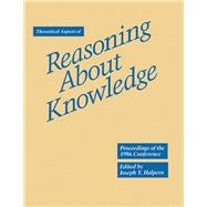 Theoretical Aspects of Reasoning About Knowledge: Proceedings of the 1986 Conference, March 19-22, 1986, Monterey, California