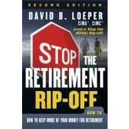 Stop the Retirement Rip-off How to Keep More of Your Money for Retirement