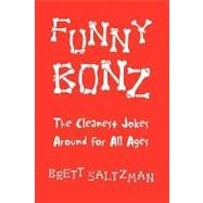 Funny Bonz : The Cleanest Jokes Around for All Ages