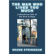 The Man Who Lived Too Much