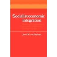 Socialist Economic Integration: Aspects of Contemporary Economic Problems in Eastern Europe
