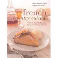 French Country Cuisine : Heartwarming Family Classics Made Easy