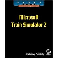 Microsoft Train Simulator 2: Sybex Official Strategies & Secrets