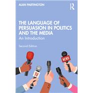 The Language of Persuasion in Politics and the Media